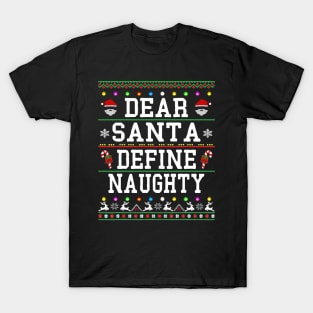 dear santa define naughty christmas T-Shirt